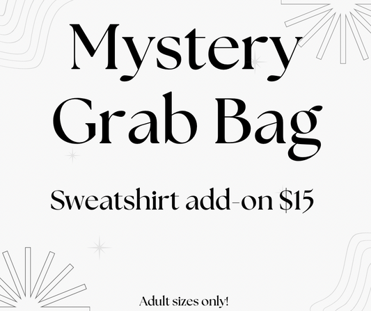 Mystery Grab Bag Sweatshirt Add-On